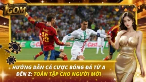 Hướng Dẫn Cá Cược Bóng Đá Từ A Đến Z