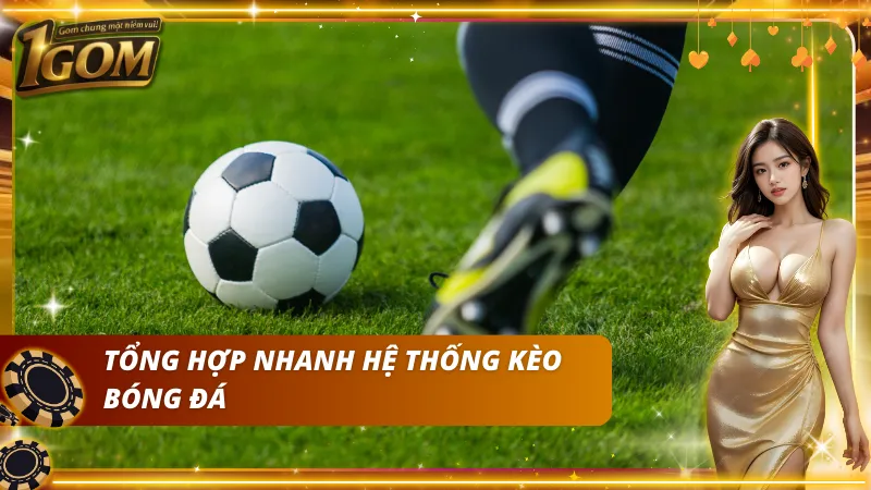 Hệ thống kèo bóng đá phổ biến ở thời điểm hiện tại