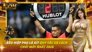 Kèo Hiệp Phụ Là Gì