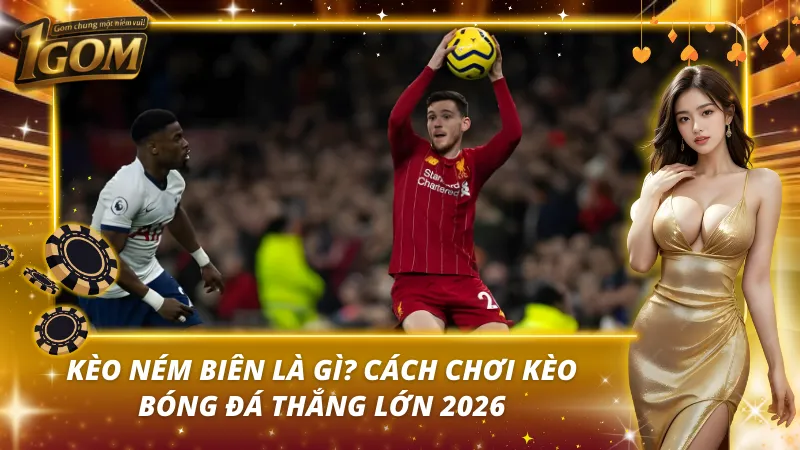 Kèo Ném Biên Là Gì