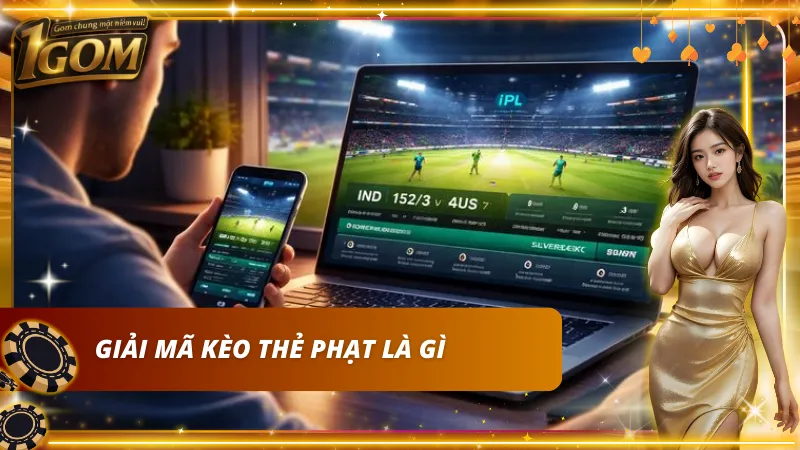 Khái niệm kèo thẻ phạt trong cá cược bóng đá