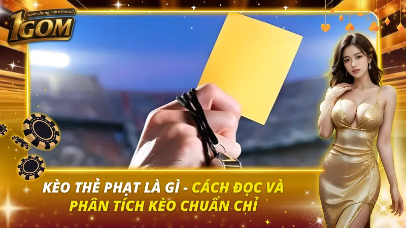Kèo Thẻ Phạt Là Gì