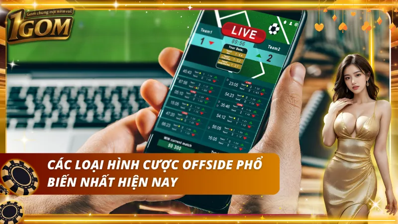 Các loại hình cược offside phổ biến bên cạnh kèo việt vị là gì