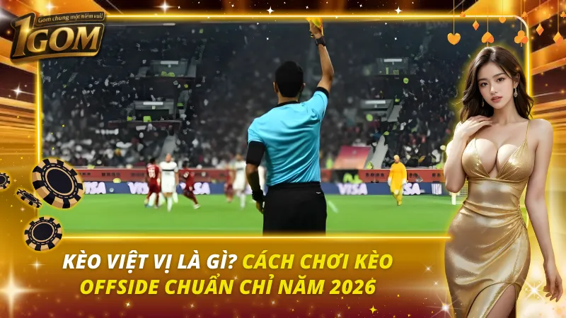 Kèo Việt Vị Là Gì